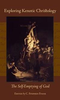 Exploring Kenotic Christology: The Self-Emptying of God