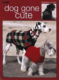 Dog Gone Cute--6 Knit Projects for Your Furry Friends