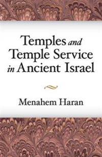 Temples and Temple-Service in Ancient Israel