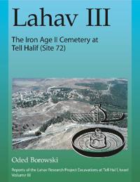 Lahav III: The Iron Age II Cemetery at Tell Halif (Site 72)