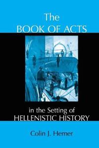 Bokomslag för "The Book of Acts in the Setting of Hellenistic History"