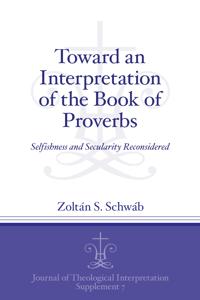 Toward an Interpretation of the Book of Proverbs