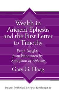 Wealth in Ancient Ephesus and the First Letter to Timothy