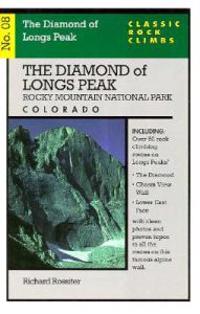 Classic Rock Climbs No. 08 The Diamond of Longs Peak, Rock Mountain National Par