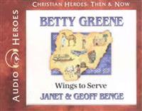 Betty Greene: Wings to Serve
