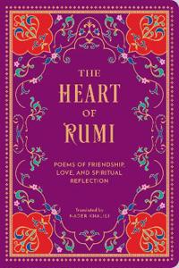 The Heart of Rumi: Poems of Friendship, Love, and Spiritual Reflection