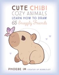 Cute Chibi Cozy Animals: Learn How to Draw 65 Snuggly Friends