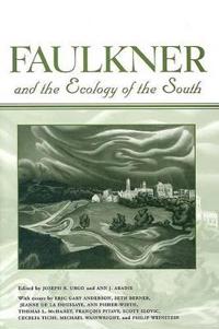 Bokomslag för "Faulkner and the Ecology of the South"