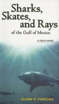 Sharks, Skates, and Rays of the Gulf of Mexico
