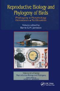 Reproductive Biology and Phylogeny of Birds, Part A