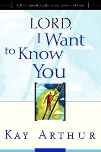 Lord, I Want to Know You