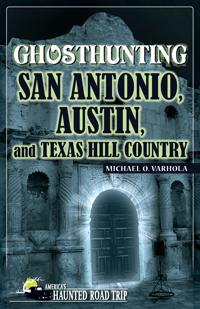 Bokomslag för "Ghosthunting San Antonio, Austin, and Texas Hill Country"