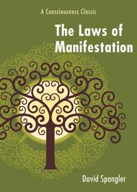 Laws of manifestation - a consciousness classic