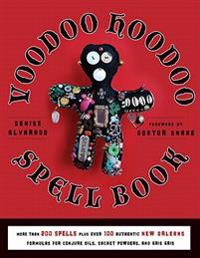 Voodoo hoodoo spellbook - more than 200 spells plus over 100 authentic new
