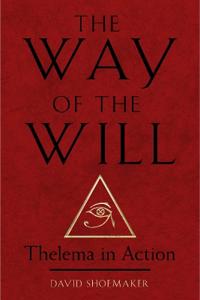 The Way of Will: Thelema in Action