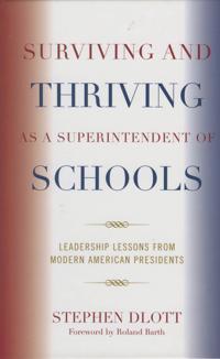Surviving and Thriving as a Superintendent of Schools