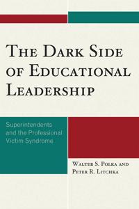 The Dark Side of Educational Leadership