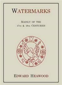 Watermarks, Mainly of the 17th and 18th Centuries