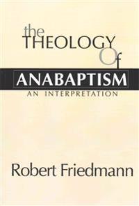 The Theology of Anabaptism