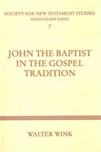 John The Baptist in the Gospel Tradition