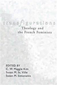 Transfigurations: Theology and the French Feminists