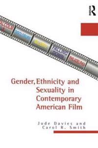 Gender, Ethnicity and Sexuality in Contemporary American Film