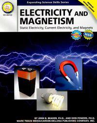 Electricity and Magnetism, Grades 6 - 12: Static Electricity, Current Electricity, and Magnets