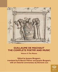 Bokomslag för "Guillaume de Machaut, The Complete Poetry and Music, Volume 9"