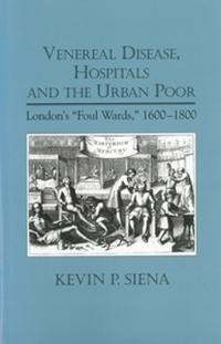 Venereal Disease, Hospitals and the Urban Poor