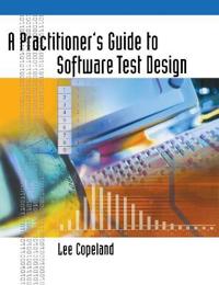 A Practitioner's Guide to Software Test Design, Copeland, Lee