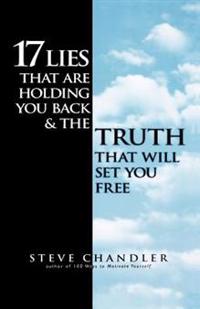 17 Lies That are Holding You Back and the Truth That Will Set You Free