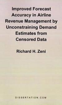 Improved Forecast Accuracy in Airline Revenue Management by Unconstraining Demand Estimates from Cen