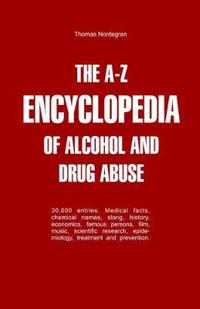 The A-Z Encyclopedia of Alcohol and Drug Abuse