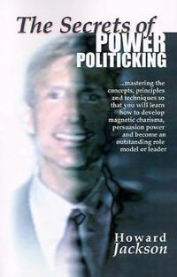 The Secrets of Power Politicking