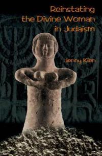 Reinstating the Divine Woman in Judaism