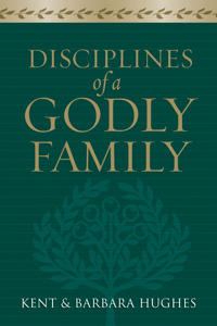 Disciplines of a Godly Family