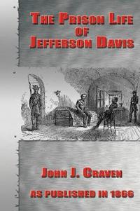The Prison Life of Jefferson Davis