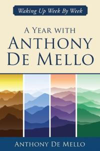 Year With Anthony De Mello : Waking Up Week by Week