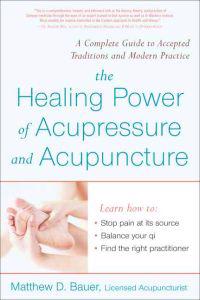 The Healing Power of Acupressure and Acupuncture
