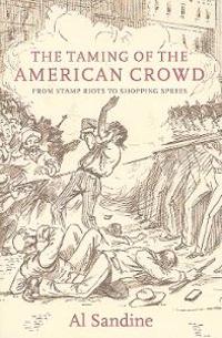 The Taming of the American Crowd