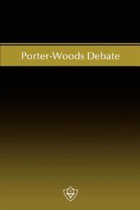 Porter-Woods Debate