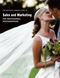 Kathleen Hawkins Guide To Sales And Marketing For Professional Photographers