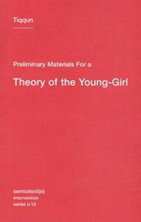 Preliminary Materials for a Theory of the Young-Girl