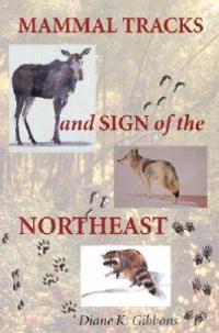 Mammal Tracks and Sign of the Northeast