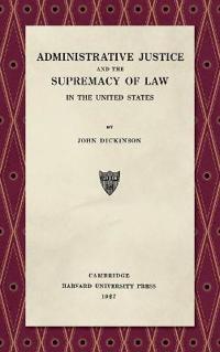 Administrative Justice and the Supremacy of Law (1927)