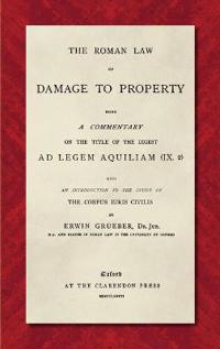 The Roman Law of Damage to Property (1886)
