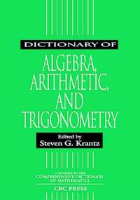 Dictionary of Algebra, Arithmetic, and Trigonometry