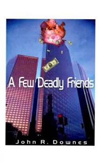 A Few Deadly Friends
