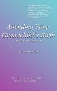 Attending Your Grandchild's Birth