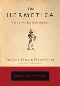 Hermetica - the lost wisdom of the pharaohs